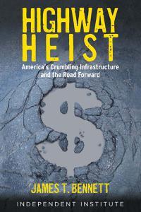 Highway Heist America's Crumbling Infrastructure and the Road Forward