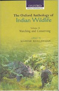 The Oxford Anthology of Indian Wildlife, Volume 2 Watching and Conservation