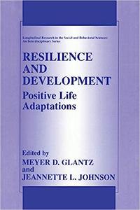 Resilience and Development Positive Life Adaptations 