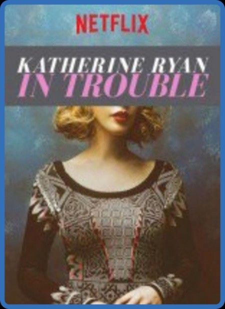 KaTherine Ryan In Trouble 2017 1080p WEBRip x264-RARBG C05db6a31cf14a96525cc7b1ff075f49