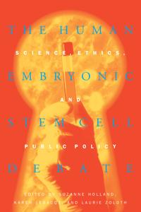 The Human Embryonic Stem Cell Debate Science, Ethics, and Public Policy (Basic Bioethics)