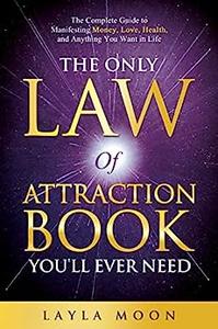 The Only Law of Attraction Book You’ll Ever Need