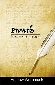 Proverbs Timeless Wisdom for a Life of Blessing