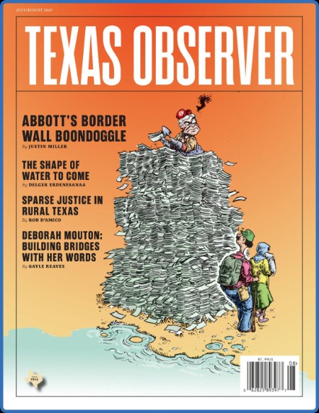 The Texas Observer - July 2023 E441958171bc30b3eaa7e811f946e853