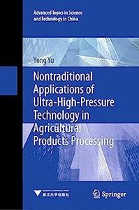 Nontraditional Applications of Ultra–High–Pressure Technology in Agricultural Products Processing