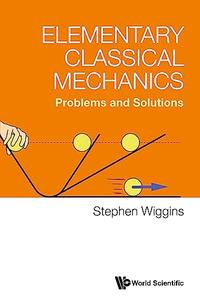 Elementary Classical Mechanics Problems and Solutions