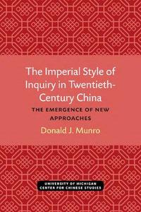 The Imperial Style of Inquiry in Twentieth-Century China The Emergence of New Approaches
