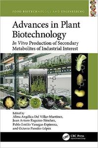 Advances in Plant Biotechnology In Vitro Production of Secondary Metabolites of Industrial Interest