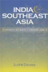 India & Southeast Asia Towards Security Convergence