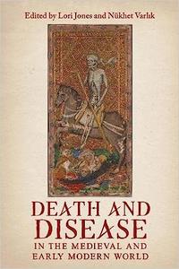 Death and Disease in the Medieval and Early Modern World Perspectives from across the Mediterranean and Beyond