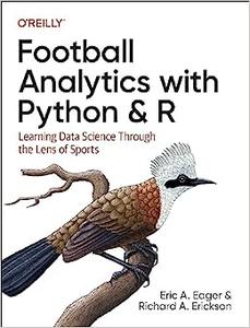 Football Analytics with Python & R Learning Data Science Through the Lens of Sports