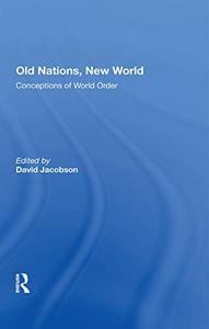 Old Nations, New World Conceptions Of World Order