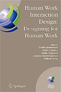 Human Work Interaction Design Designing for Human Work