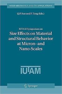 IUTAM Symposium on Size Effects on Material and Structural Behavior at Micron– and Nano–Scales