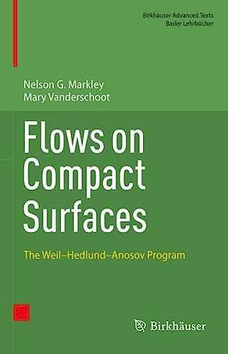 Flows on Compact Surfaces The Weil–Hedlund–Anosov Program
