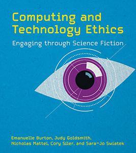 Computing and Technology Ethics Engaging through Science Fiction