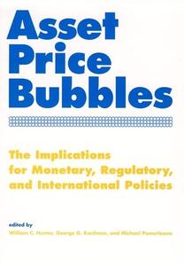 Asset Price Bubbles The Implications for Monetary, Regulatory, and International Policies