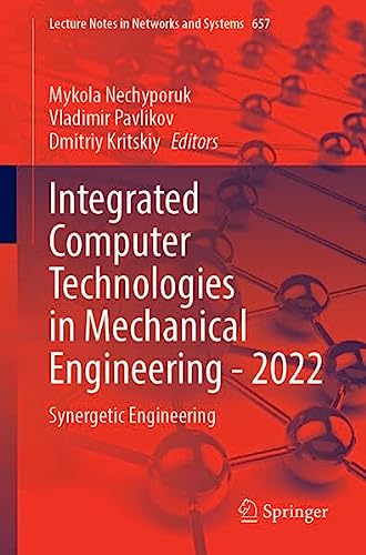 Integrated Computer Technologies in Mechanical Engineering – 2022 Synergetic Engineering