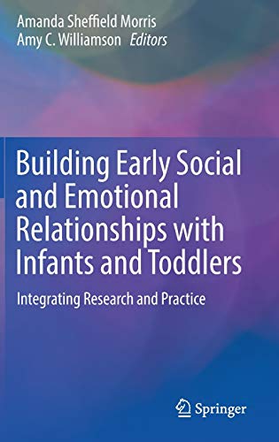 Building Early Social and Emotional Relationships with Infants and Toddlers Integrating Research and Practice 