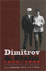 Dimitrov and Stalin, 1934–1943 Letters from the Soviet Archives