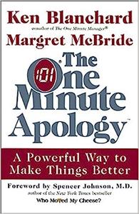 The One Minute Apology A Powerful Way to Make Things Better
