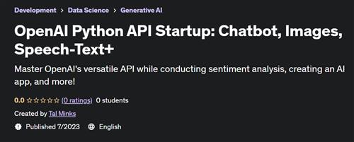 OpenAI Python API Startup – Chatbot, Images, Speech-Text+