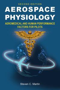 Aerospace Physiology Aeromedical and Human Performance Factors for Pilots