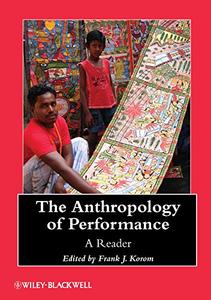The Anthropology of Performance A Reader