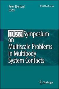 IUTAM Symposium on Multiscale Problems in Multibody System Contacts