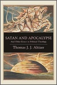 Satan and Apocalypse And Other Essays in Political Theology