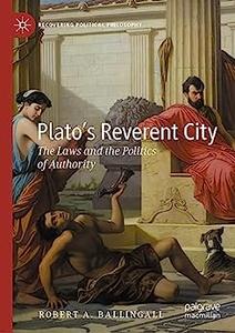 Plato’s Reverent City The Laws and the Politics of Authority