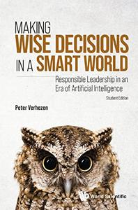 Making Wise Decisions in a Smart World Responsible Leadership in an Era of Artificial Intelligence