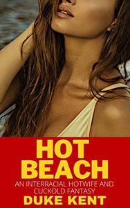 Hot Beach An Interracial Hotwife and Cuckold Fantasy