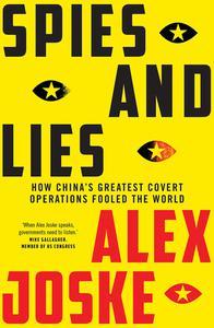 Spies and Lies How China’s Greatest Covert Operations Fooled the World