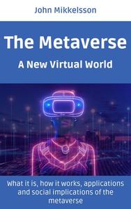 The Metaverse A New Virtual World