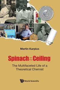 Spinach On The Ceiling The Multifaceted Life Of A Theoretical Chemist
