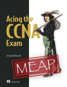 Acing the CCNA Exam (MEAP V03)
