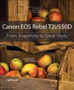 Canon EOS Rebel T2i  550D From Snapshots to Great Shots