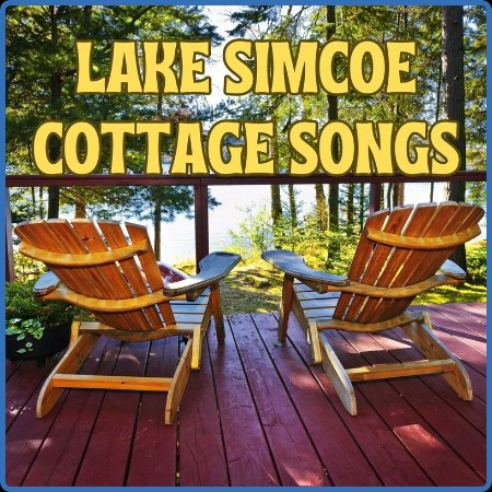 VA Le Simcoe Cottage Songs 2023