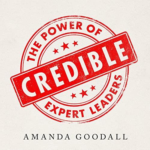 Credible The Power of Expert Leaders [Audiobook]