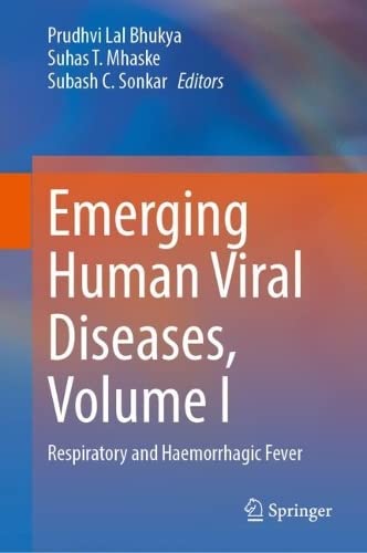 Emerging Human Viral Diseases, Volume I Respiratory and Haemorrhagic Fever
