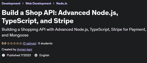 Build a Shop API – Advanced Node.js, TypeScript, and Stripe