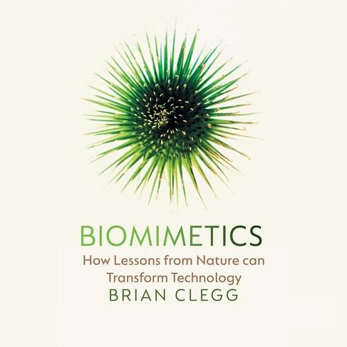 Biomimetics How Lessons from Nature Can Transform Technology [Audiobook]