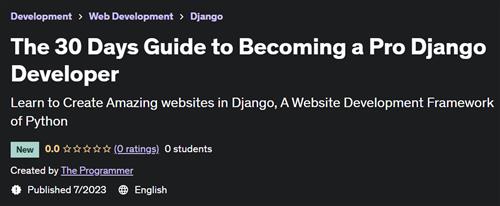 The 30 Days Guide to Becoming a Pro Django Developer
