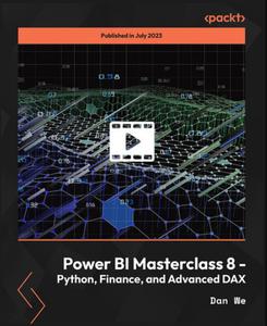 Power BI Masterclass 8 – Python, Finance, and Advanced DAX [Video]
