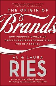 The Origin of Brands How Product Evolution Creates Endless Possibilities for New Brands
