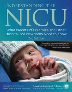 Understanding the NICU What Parents of Preemies and Other Hospitalized Newborns Need to Know, 2nd Edition