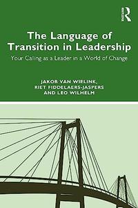 The Language of Transition in Leadership Your Calling as a Leader in a World of Change