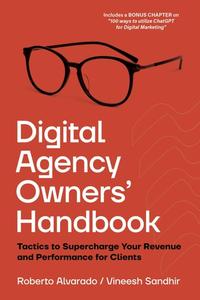 Digital Agency Owners’ Handbook Tactics to Supercharge Your Revenue and Performance for Clients