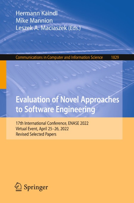 Evaluation of Novel Approaches to Software Engineering - 17th International Confer...